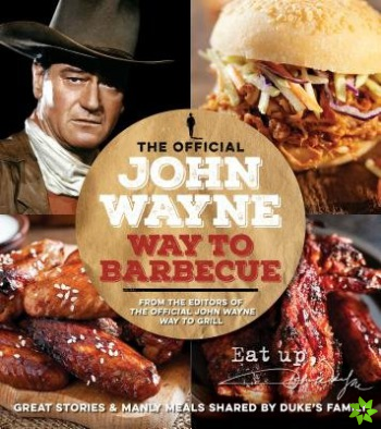 Official John Wayne Way To Barbecue