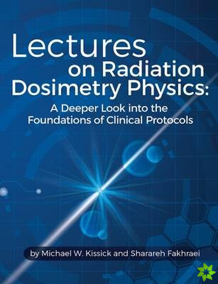 Lectures on Radiation Dosimetry Physics