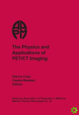 Physics and Applications of PET/CT Imaging