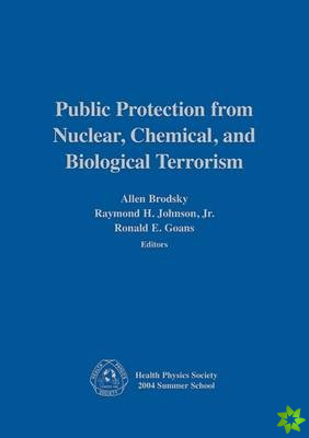 Public Protection From Nuclear, Chemical, and Biological Terrorism