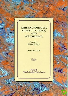 Amis and Amiloun, Robert of Cisyle, and Sir Amadace