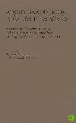 Anglo-Saxon Books and Their Readers