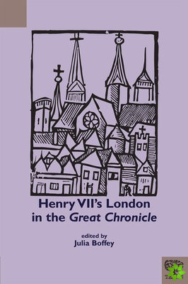 Henry VII's London in the Great Chronicle