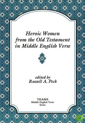 Heroic Women from the Old Testament in Middle English Verse