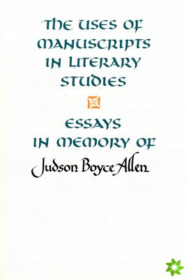 Uses of Manuscripts in Literary Studies