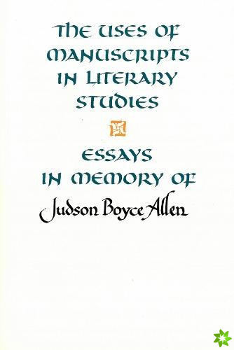 Uses of Manuscripts in Literary Studies