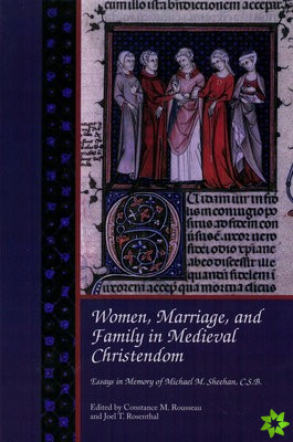 Women, Marriage, and Family in Medieval Christendom