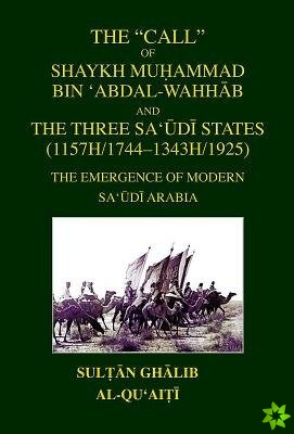 Call of Shaykh Muhammad Bin 'abdal-wahhab and the Three Saudi States (1157H/1744 - 1343H/1925)