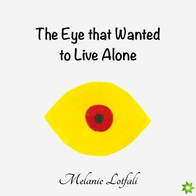 Eye That Wanted to Live Alone