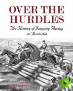 Over the Hurdles:The History of Jumping Racing in Australia