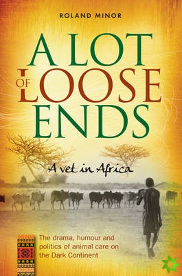 Lot Of Loose Ends - A Vet in Africa
