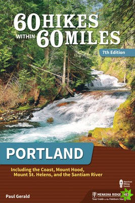 60 Hikes Within 60 Miles: Portland