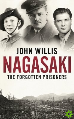 Nagasaki: The Forgotten Prisoners