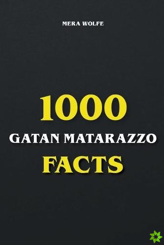 1000 Gaten Matarazzo Facts