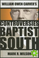 William Owen Carver's Controversies in the Baptist South