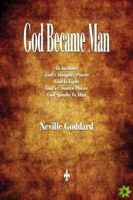 God Became Man and Other Essays