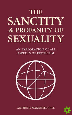 Sanctity and Profanity of Sexuality