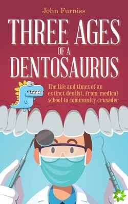Three Ages of a Dentosaurus