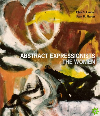Abstract Expressionists: The Women