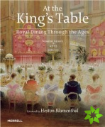 At the King's Table: Royal Dining Through the Ages