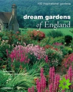 Dream Gardens of England: 100 Inspirational Gardens