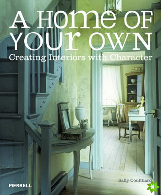 Home of Your Own: Creating Interiors with Character
