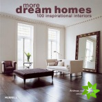 More Dream Homes: 100 Inspirational Interiors