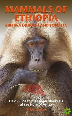 MAMMALS OF ETHIOPIA, ERITREA, DJIBOUTI AND SOMALIA