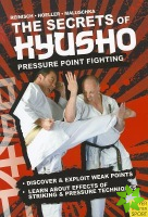 Secrets of Kyusho - Pressure Point Fighting