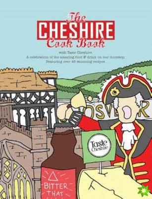 Cheshire Cook Book: A Celebration of the Amazing Food & Drink on Our Doorstep