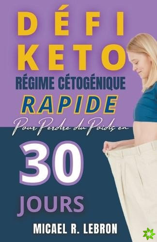 Defi Keto - Regime Cetogene rapide pour perdre du poids en 30 jours
