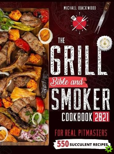 Grill Bible - Smoker Cookbook 2021