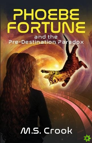 Phoebe Fortune and the Pre-Destination Paradox (a Time Travel Adventure)