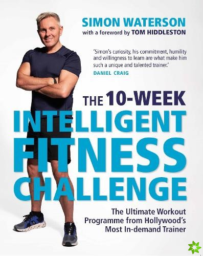 10-Week Intelligent Fitness Challenge (with a foreword by Tom Hiddleston)