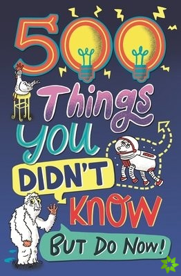500 Things You Didn't Know