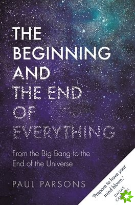 Beginning and the End of Everything