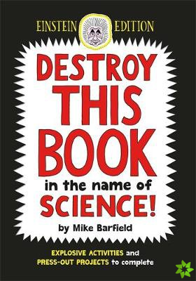 Destroy This Book in the Name of Science: Einstein Edition