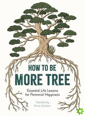 How to Be More Tree