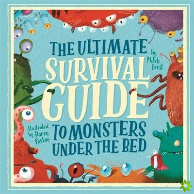 Ultimate Survival Guide to Monsters Under the Bed