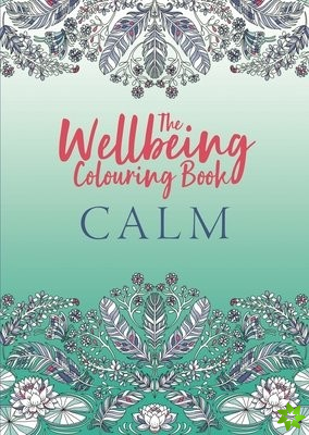Wellbeing Colouring Book: Calm