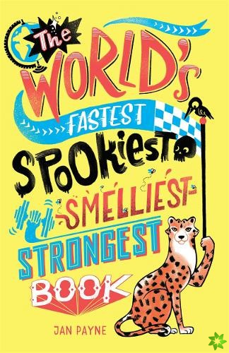 World's Fastest, Spookiest, Smelliest, Strongest Book