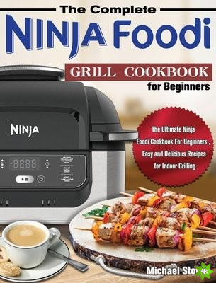 Complete Ninja Foodi Grill Cookbook for Beginners