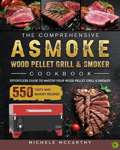 Comprehensive ASMOKE Wood Pellet Grill & Smoker Cookbook