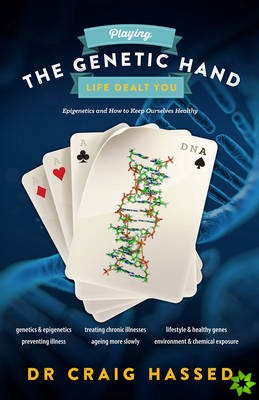 Playing the Genetic Hand Life Gave You