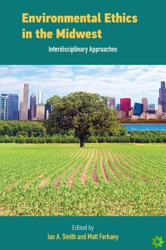 Environmental Ethics in the Midwest