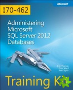 Training Kit (Exam 70-462) Administering Microsoft SQL Server 2012 Databases (MCSA)