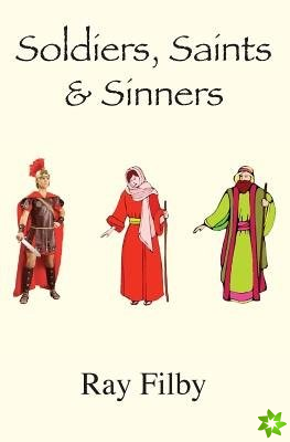 Soldiers, Saints & Sinners