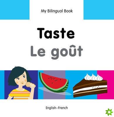 My Bilingual Book - Taste (English-French)