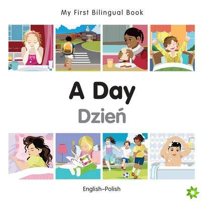 My First Bilingual Book -  A Day (English-Polish)