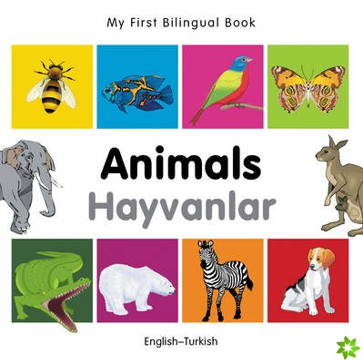 My First Bilingual Book -  Animals (English-Turkish)